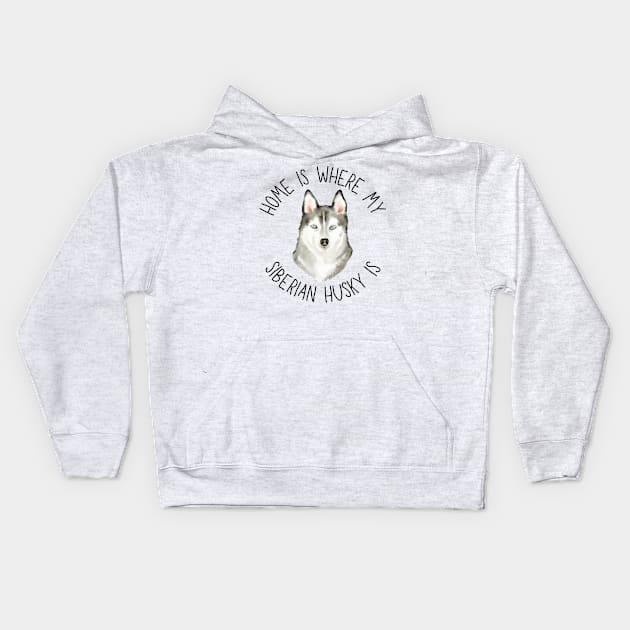 Home is Where My Husky Is Dog Breed Lover Watercolor Kids Hoodie by PoliticalBabes